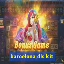 barcelona dls kit